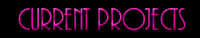 Curent Projects 